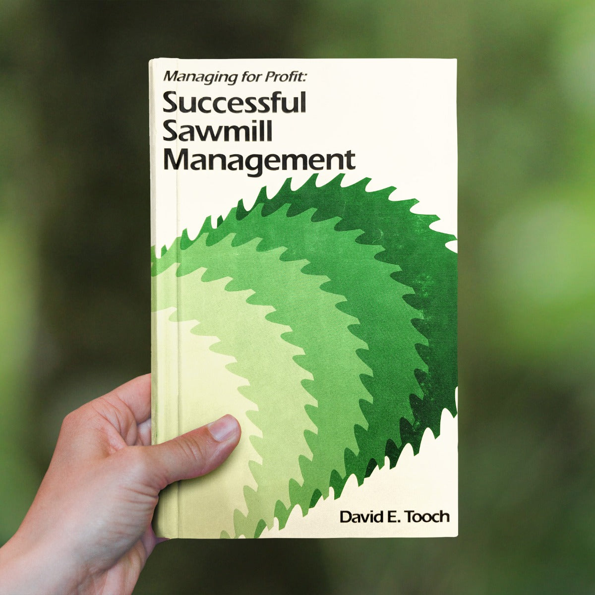 Managing for Profit Successful Sawmill Management by David E. Tooch